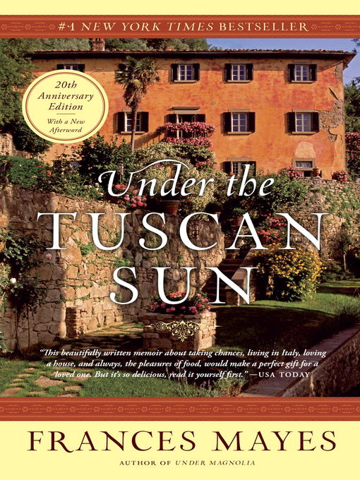 Title details for Under the Tuscan Sun by Frances Mayes - Wait list